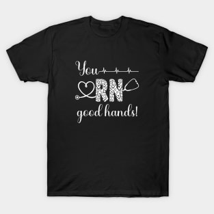 You RN Good Hands! [white with hearts] T-Shirt